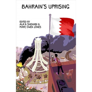 Bahrain's Uprising: Resistance and Repression in the Gulf