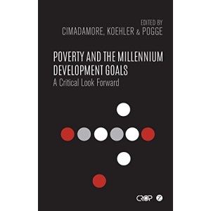 Poverty and the Millennium Development Goals: A Critical Look Forward (International Studies in Poverty Research)