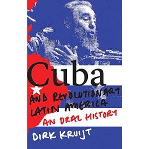 Cuba and Revolutionary Latin America: An Oral History