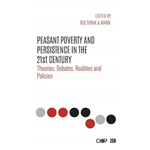 Peasant Poverty and Persistence: Theories, Debates, Realities and Policies (International Studies in Poverty Research)