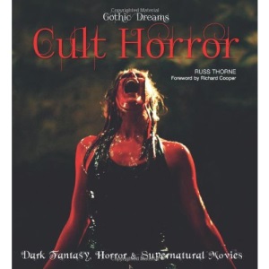 Cult Horror: Fantasy Art, Fiction & The Movies (Gothic Dreams)