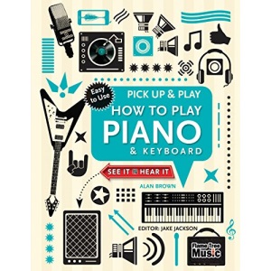 How to Play Piano & Keyboard (Pick Up & Play): Pick Up & Play