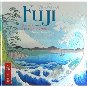 Visions of Fuji: Artists from the Floating World (Masterworks)