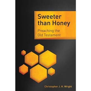 Sweeter than Honey: Preaching the Old Testament