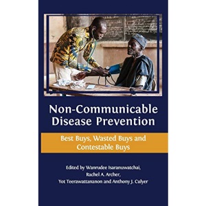 Non-communicable Disease Prevention: Best Buys, Wasted Buys and Contestable Buys