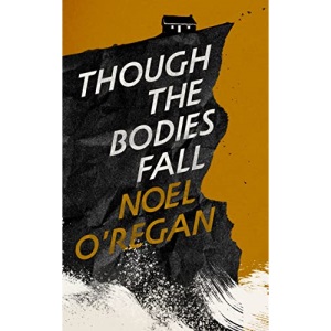 Though the Bodies Fall: Noel O'Regan