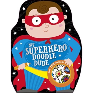 My Superhero Doodle Dude (Doodle Dudes) (Shaped Colouring and Sticker Book)