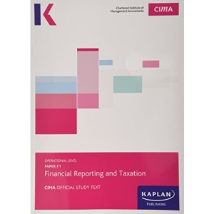 CIMA F1 Financial Reporting and Taxation - Study Text