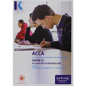 F1 Accountant in Business - Exam Kit (Acca Exam Kits)