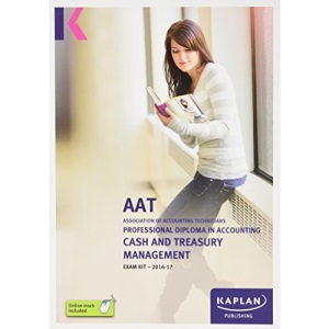 AAT Cash and Treasury Management - Exam Kit (Aat Exam Kits Aq2016)