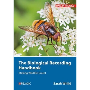 The Biological Recording Handbook: Making Wil...