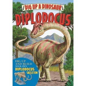 Dig Up A Diplodocus (Dig Up a Dinosaur)