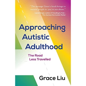 Approaching Autistic Adulthood: The Road Less Travelled