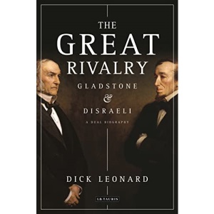 The Great Rivalry: Gladstone and Disraeli