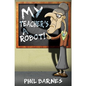 My Teacher's a Robot!