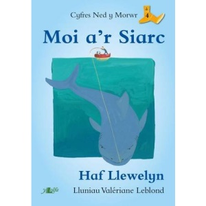 Moi A'r Siarc (Cyfres Ned y Morwr)