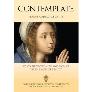 Contemplate: To Consecrated Men and Women on the Path of Beauty