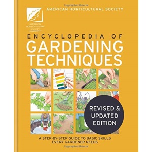 RHS Encyclopedia of Gardening Techniques: A step-by-step guide to key skills for every gardener
