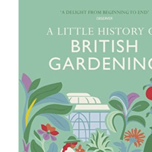 A Little History Of British Gardening
