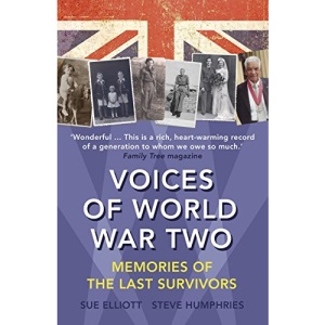 Voices of World War Two: Memories of the Last Survivors