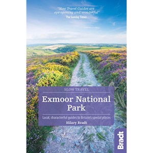 Exmoor National Park (Slow Travel): Local, Characterful Guides to Britain's Special Places (Bradt Travel Guides (Slow Travel series))