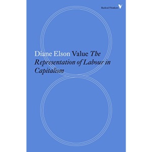 Value: The Representation of Labour in Capitalism (Radical Thinkers)