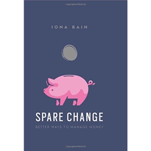 Spare Change: How to Save More, Budget and be Happy with Your Finances