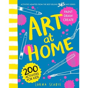Art at Home: 200 Activities for Kids (Children's Activity Book)