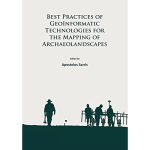 Best Practices of GeoInformatic Technologies for the Mapping of Archaeolandscapes