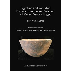 Egyptian and Imported Pottery from the Red Sea port of Mersa Gawsis, Egypt: 20 (Archaeopress Egyptology)