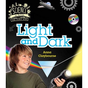 How Things Work: Light and Dark (Science in Action)