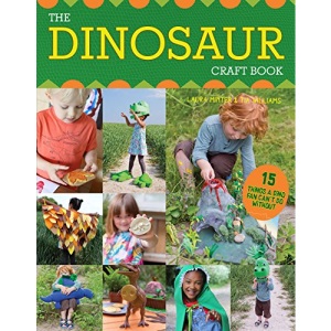 Dinosaur Craft Book: 15 Things a Dino Fan Can't Do Without!