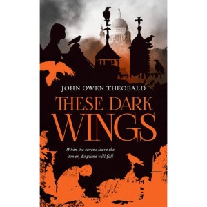 These Dark Wings (Ravenmaster Trilogy): 1
