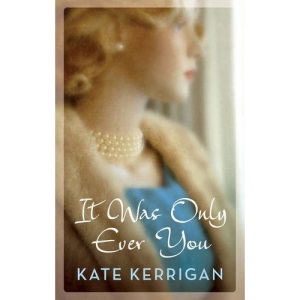 It Was Only Ever You