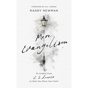 Mere Evangelism: 10 Insights from C.S. Lewis to Help You Share Your Faith