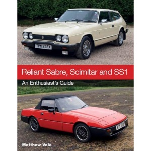 Reliant Sabre, Scimitar and SS1: An Enthusiast's Guide