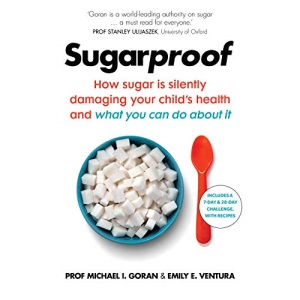 Sugarproof: How sugar is silently damaging your child's health and what you can do about it