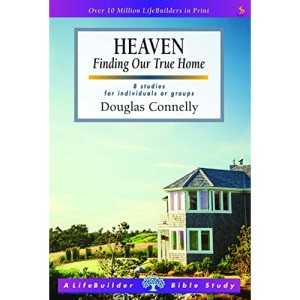 Heaven (Lifebuilder Study Guides): Finding Our True Home (Lifebuilder Bible Study Guides) (Lifebuilder Bible Study Guides, 45)