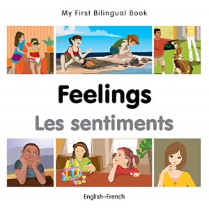 My First Bilingual Book - Feelings - French-English: English-french