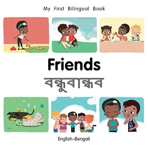 My First Bilingual Book-Friends (English-Bengali)