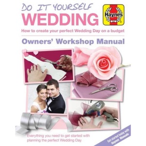DIY Wedding Manual: The Step-by-Step Guide to Creating Your Perfect Wedding Day on a Budget