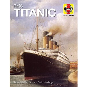 RMS Titanic (Haynes Icons): 1909–12 (Olympic Class)