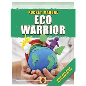 Eco Warrior: Understand, Persuade, Change, Campaign, Act! (Pocket Manuals)