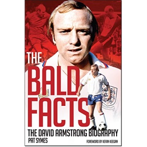 The Bald Facts: The Autobiography of David Armstrong