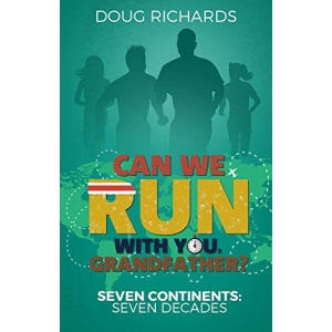Can We Run With You, Grandfather? Seven Continents: Seven Decades