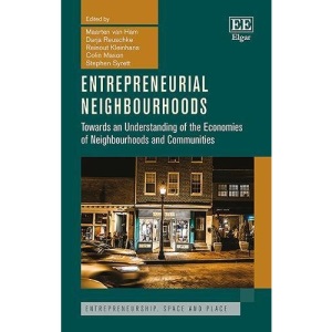 Entrepreneurial Neighbourhoods: Towards an Understanding of the Economies of Neighbourhoods and Communities (Entrepreneurship, Space and Place Series)