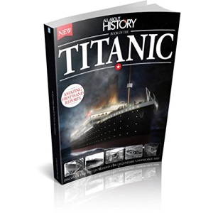 All About History Book of the Titanic Second Edition