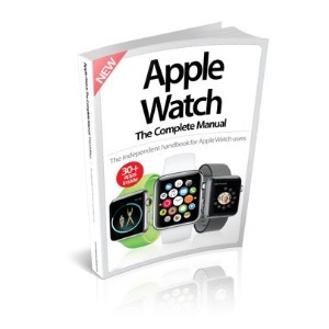 Apple Watch The Complete Manual Third Edition