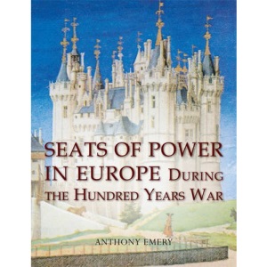 Seats of Power in Europe during the Hundred Years War: An Architectural Study from 1330 to 1480