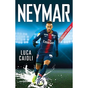 Neymar: 2020 Updated Edition: 48 (Luca Caioli)